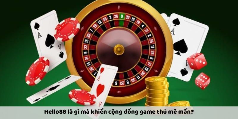 Hello88 là gì mà khiến cộng đồng game thủ mê mẩn?