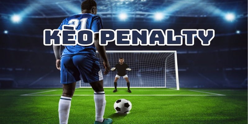 Kèo Penalty là như thế nào?