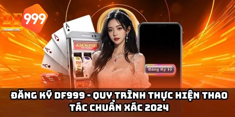 Khi thực hiện đăng ký DF999 cần cung cấp đầy đủ thông tin