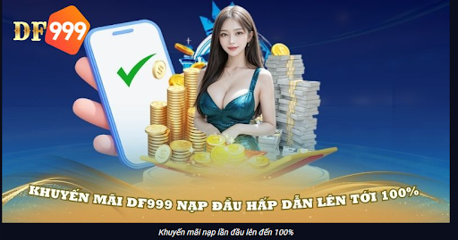Tổng hợp các khuyến mãi Df999 hấp dẫn nhất 2025