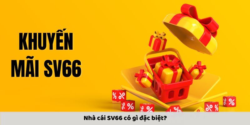 Nhà cái SV66 có gì đặc biệt?