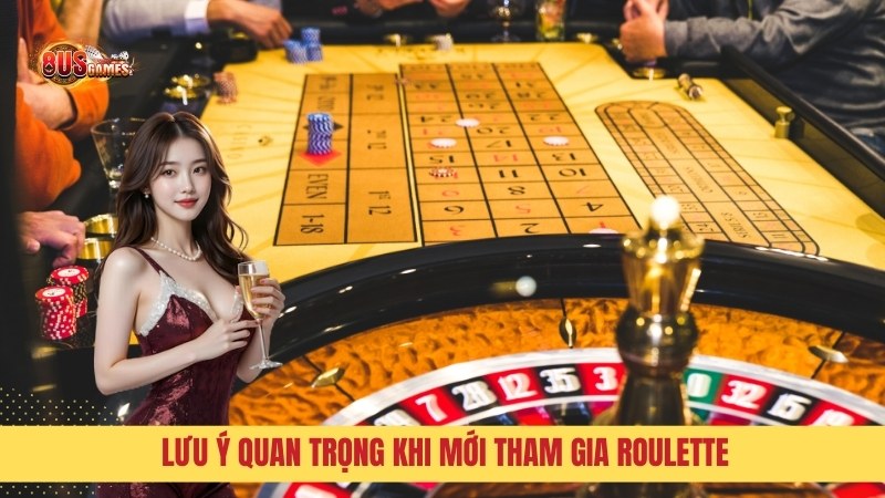 Cách chơi Roulette và những lưu ý quan trọng cho người mới 5 Lưu ý quan trọng khi tham gia vòng quay roulette