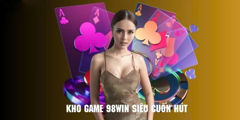 Hướng dẫn cách tại 98win để trải nghiệm