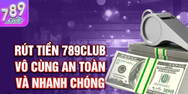 Phí rút và thời gian rút tiền 789CLUB là bao nhiêu?