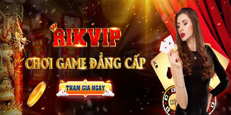 Rikvip là gì mà hot dữ vậy?