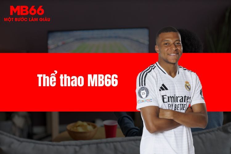 Thể thao MB66 - Điểm cược hấp dẫn cho tín đồ mê thể thao