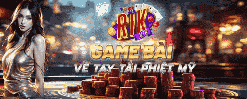 Ưu đãi cực khủng – Lý do khiến anh em không thể rời bỏ Rikvip