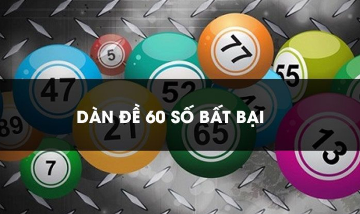 Khái niệm dàn đề 60 số là gì?