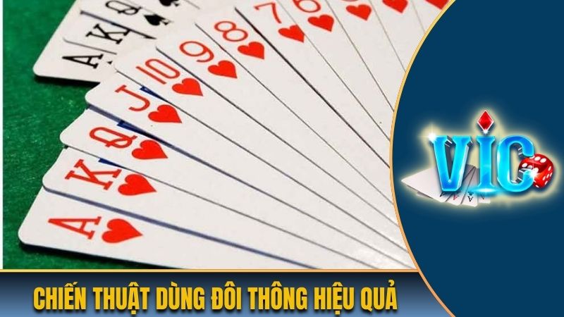 3 chiến thuật sử dụng đôi thông hiệu quả nhất