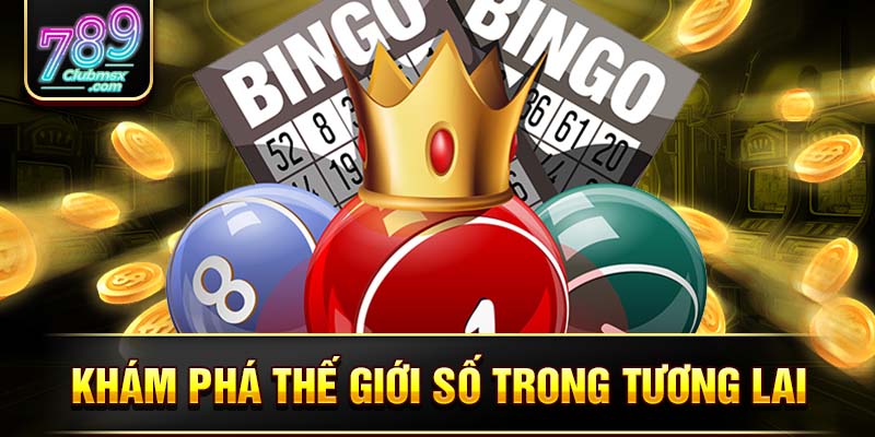 Khám phá thế giới số trong tương lai