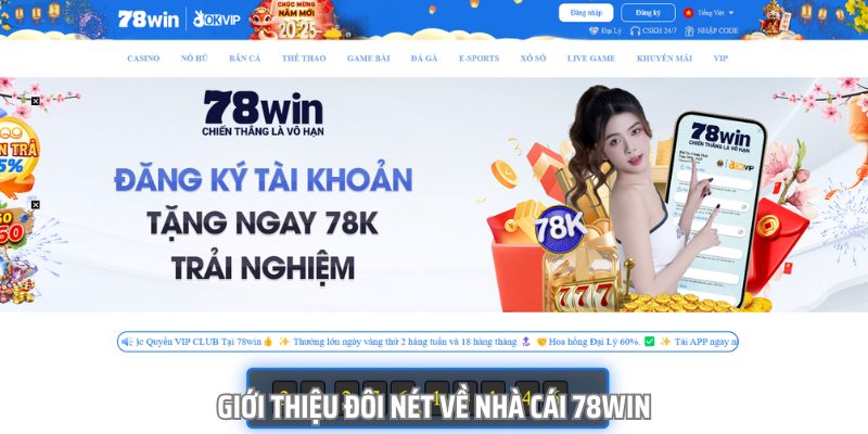 78win là địa chỉ cá cược trực tuyến có mặt tại Việt Nam từ năm 2015