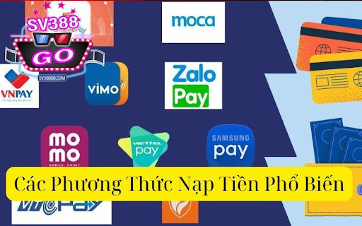 Các Phương Thức Nạp Tiền Phổ Biến