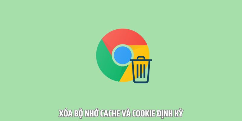 Xóa trình duyệt cache và cookie khi gặp sự cố đăng nhập tài khoản