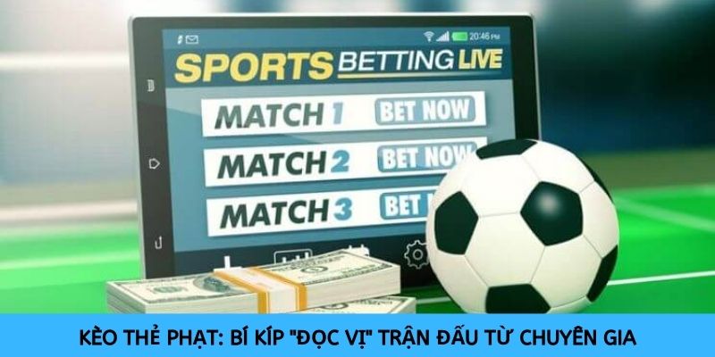 Kèo thẻ phạt là hình thức cá cược dựa trên số thẻ vàng và thẻ đỏ