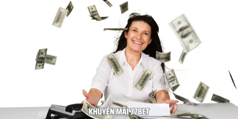 Khuyến Mãi 77bet - Bùng Nổ Đam Mê