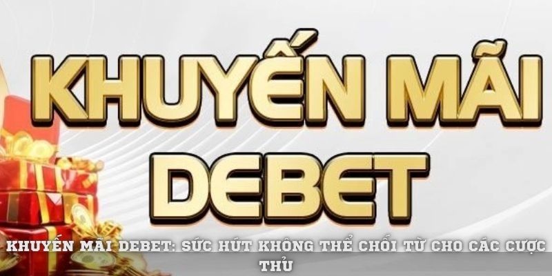 Khuyến Mãi Debet