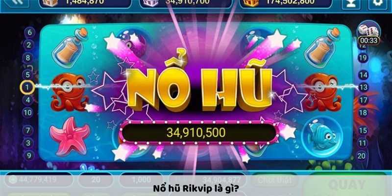 Nổ hũ Rikvip là gì?