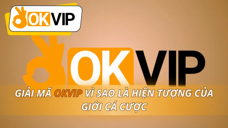 Giải Mã OKVIP