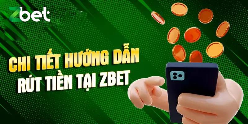 Rút Tiền Zbet Siêu Tốc
