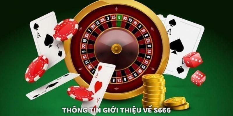 Thông tin giới thiệu về S666