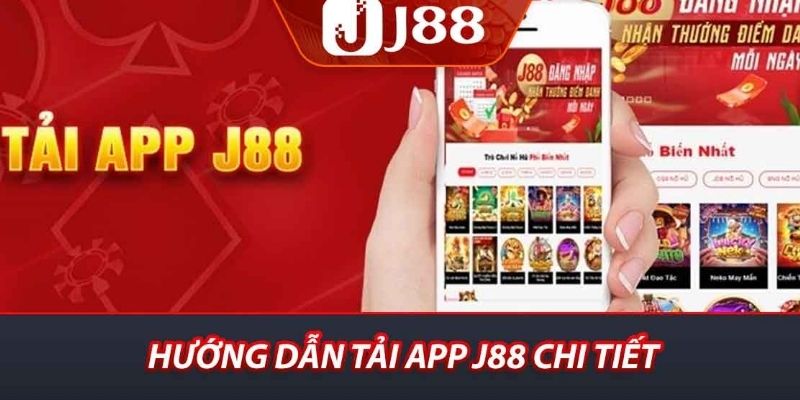 Tải App J88 Hướng Dẫn Chi Tiết