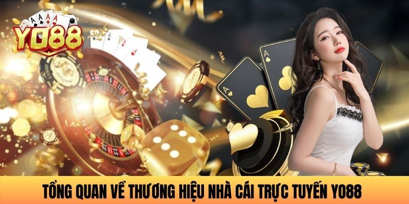 Tổng quan về thương hiệu nhà cái trực tuyến YO88
