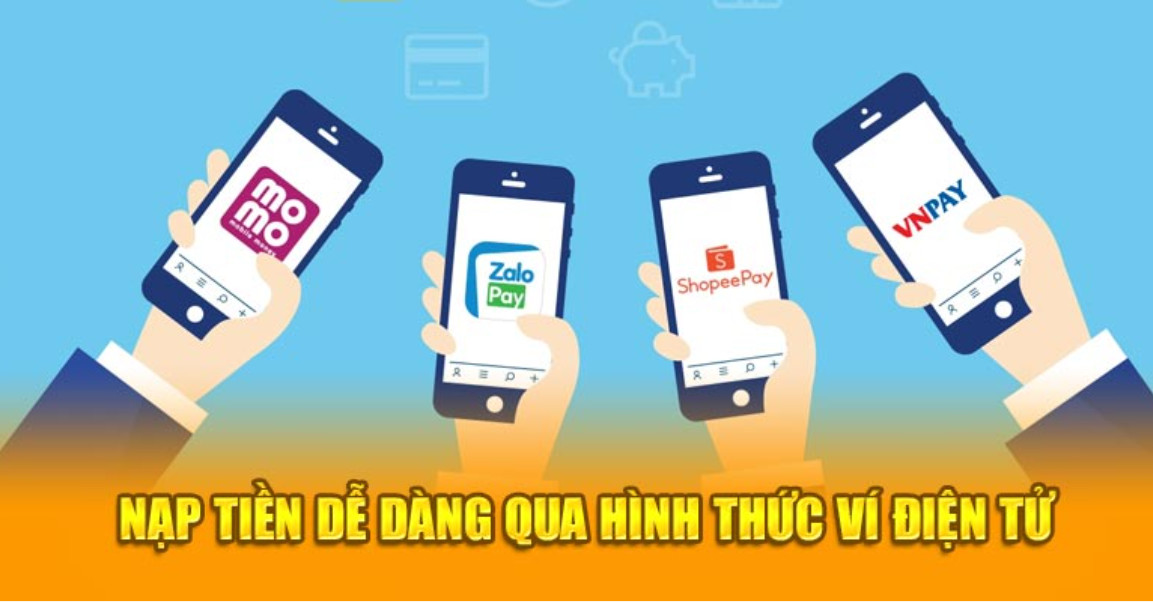 Nạp tiền dễ dàng qua hình thức ví điện tử