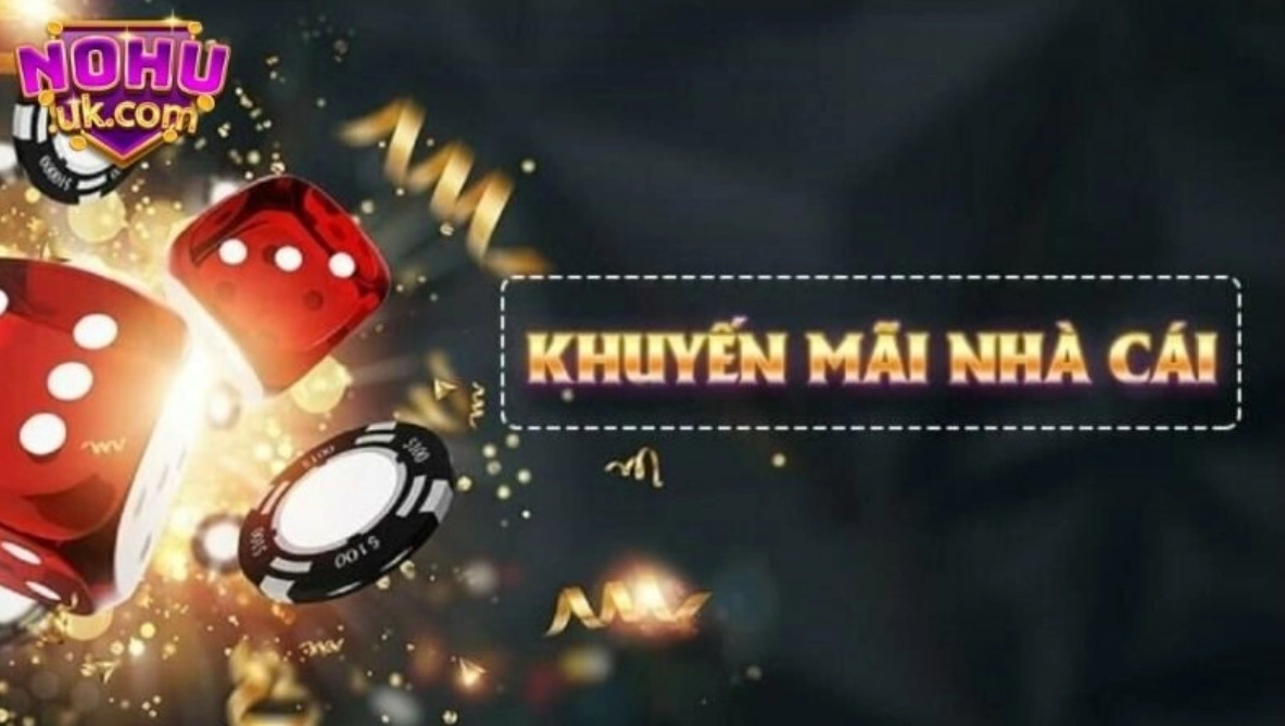 Khuyến Mãi Nohu - Chương Trình Khuyến Mãi Hấp Dẫn Cơ Hội Lớn 2 các chương trình Khuyến Mãi ở Nohu