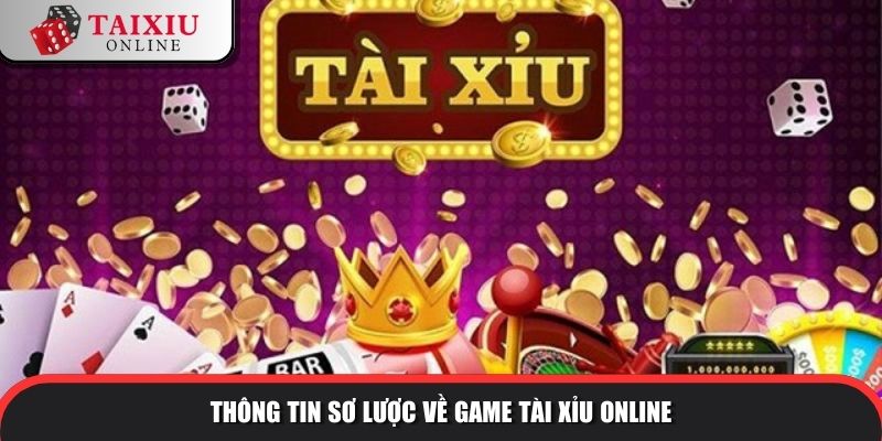 Thông tin sơ lược về game Tài Xỉu online cùng taixiuonline.games