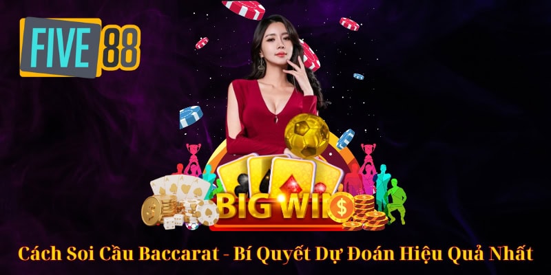Baccarat là gì và tại sao bạn cần soi cầu