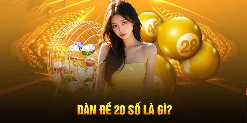 Dàn đề 20 số là gì?