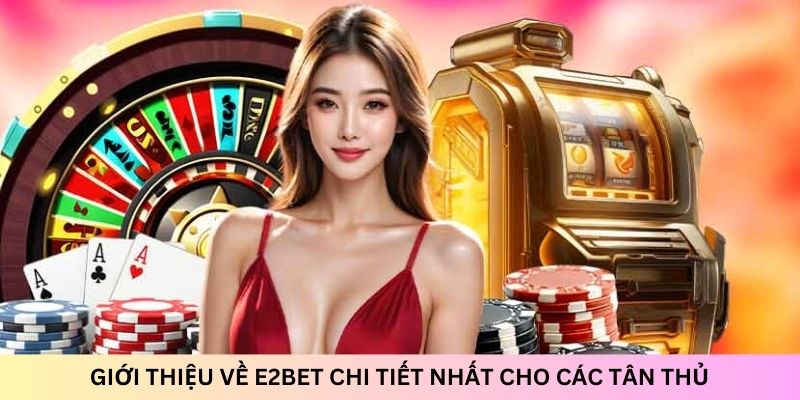 Giới thiệu về E2BET