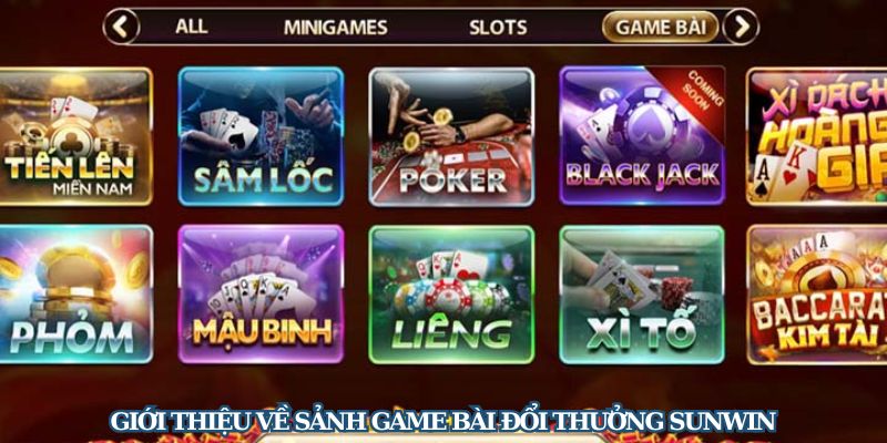Giới thiệu về sảnh game bài đổi thưởng Sunwin