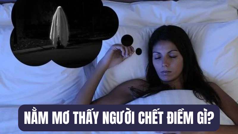 Nằm Mơ Thấy Người Chết