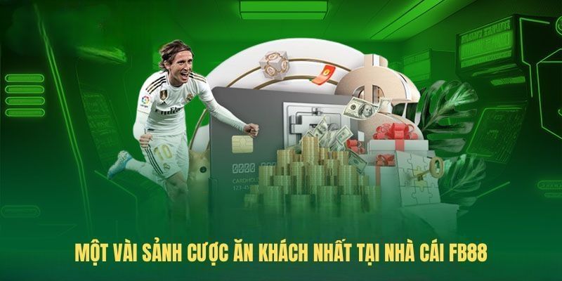 Một vài sản phẩm cược hay nhất trong giới thiệu FB88