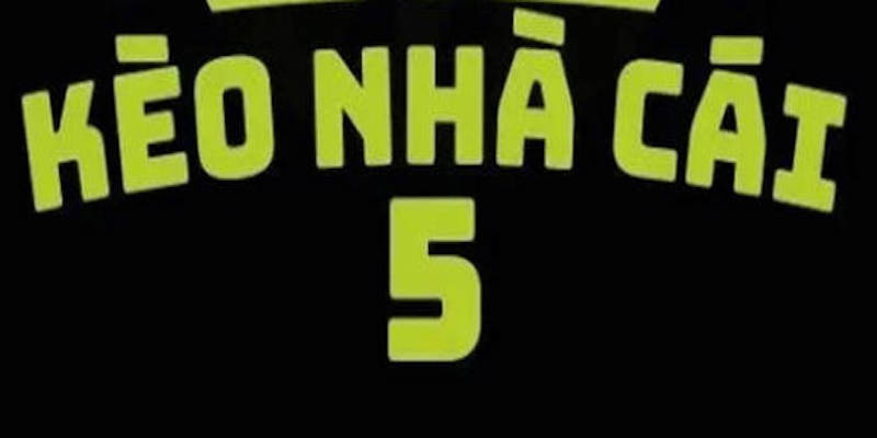 Keo Nha Cai 5 Trực Tuyến