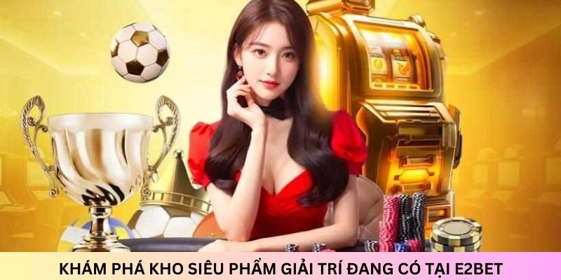 Kho trò chơi đa dạng tại nhà cái thỏa mãn nhu cầu của mọi người