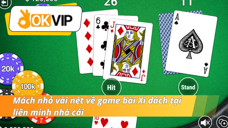 Mách nhỏ vài nét về game bài Xì dách tại OKVIP