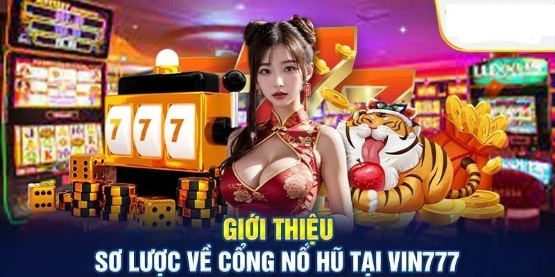 Nổ hũ Vin777 là gì?