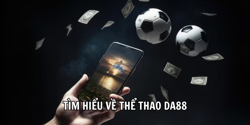 Tìm hiểu về thể thao DA88