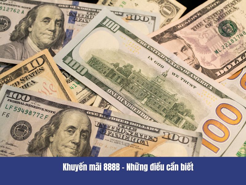 Khuyến mãi 888B – Những điều cần biết
