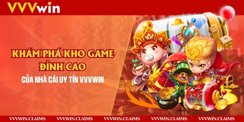 Kho game giải trí không giới hạn với nhiều thể loại hấp dẫn