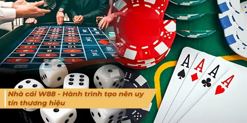 Quá trình phát triển không ngừng để có thể xây dựng được thương hiệu W88 