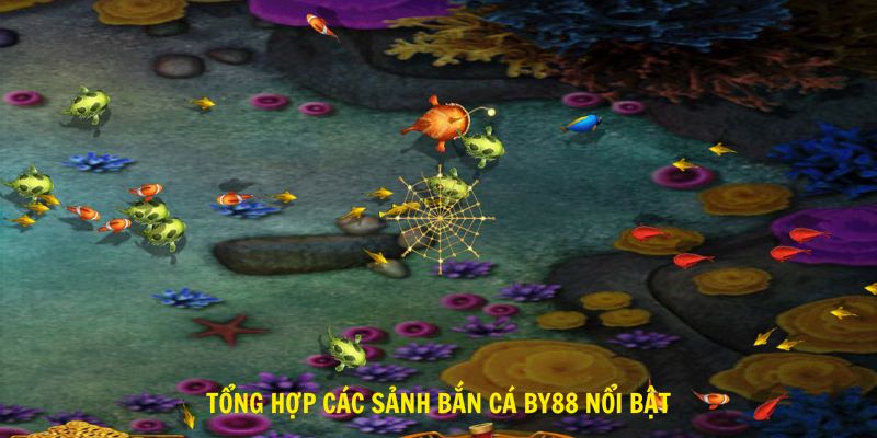 Tổng hợp các sảnh bắn cá By88 nổi bật