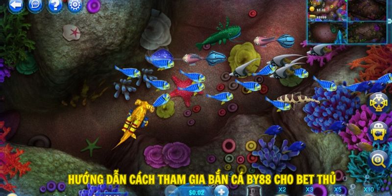 Hướng dẫn cách tham gia bắn cá By88 cho bet thủ
