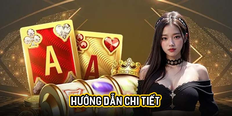 Hướng dẫn chi tiết