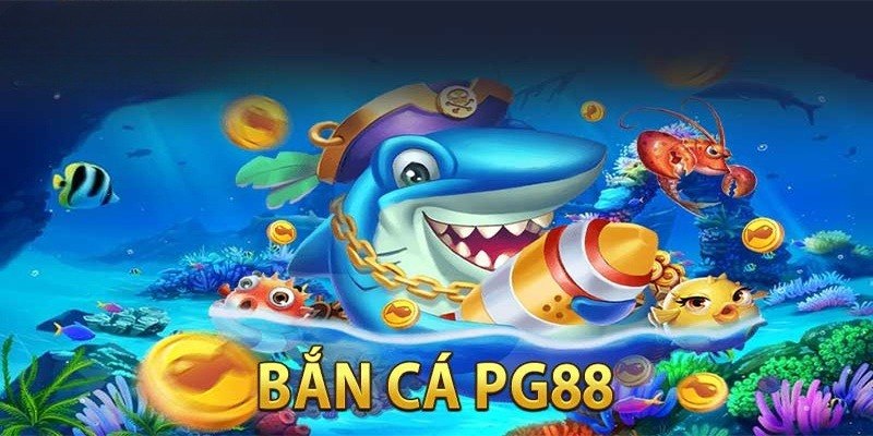 Bắn cá PG88 giải trí mượt tiền về đều đặn