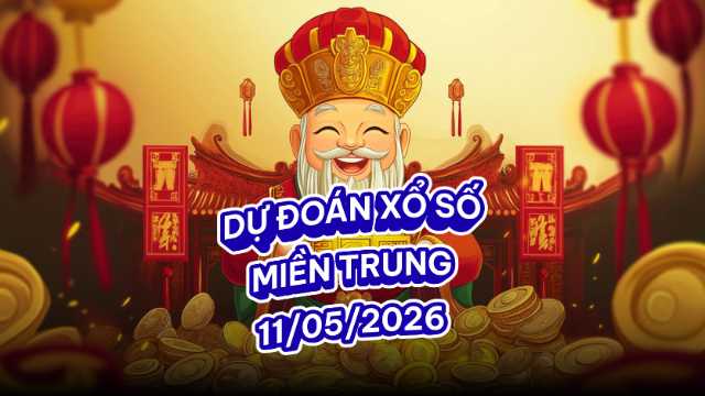 Dự đoán XSMT 11/05/26 – TT Huế - Phú Yên