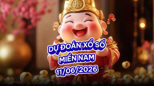 Soi cầu XSMN 11/06/26 - Tây Ninh - An Giang - Bình Thuận Soi cầu XSMN 11/06/26 - Tây Ninh - An Giang - Bình Thuận